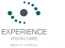 EXPERIENCE VISION CARE BREAKING THE MOULD