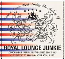 ROYAL LOUNGE JUNKIE