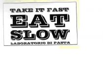 TAKE IT FAST EAT SLOW LABORATORIO DI PASTA