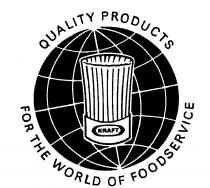 KRAFT QUALITY PRODUCTS FOR THE WORLD OF FOODSERVICE