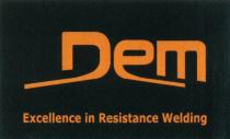 Dem Excellence in Resistance Welding