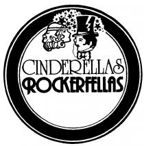 CINDERELLAS ROCKERFELLAS