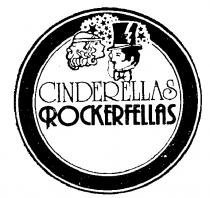 CINDERELLAS ROCKERFELLAS