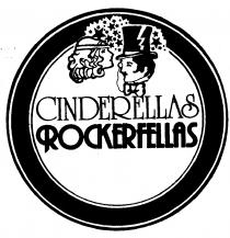 CINDERELLAS ROCKERFELLAS