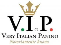 V.I.P. VERY ITALIAN PANINO Notoriamente buono.