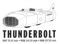 THUNDERBOLT 1937 311.42 mph 1938 345.50 mph 1938 357.50 mph