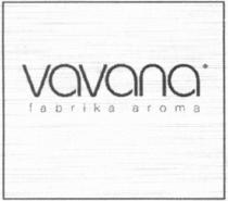 vavana fabrika aroma