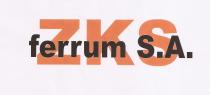 ZKS FERRUM S.A.