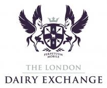 PERPETUUM MOBILE THE LONDON DAIRY EXCHANGE