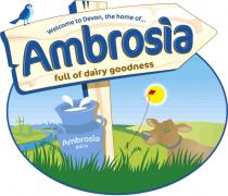 Welcome to Devon, the home of...Ambrosia full of dairy goodness. Ambrosia Dairy