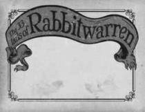 The 33 tails of Rabbitwarren