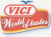 VICI World of tastes