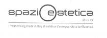 SPAZIO ESTETICA 1° FRANCHISING MADE IN ITALY DI ESTETICA D'AVANGUARDIA A TARIFFA UNICA