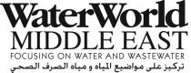 WaterWorld MIDDLE EAST FOCUSING ON WATER AND WASTEWATER