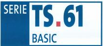 SERIE TS.61 BASIC