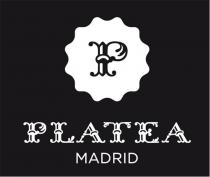 P PLATEA MADRID