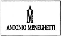 AM ANTONIO MENEGHETTI