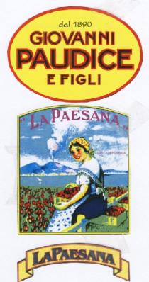 dal 1890 Giovanni Paudice e Figli LA PAESANA LA PAESANA