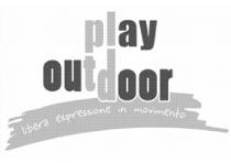 PLAY OUTDOOR LIBERA ESPRESSIONE IN MOVIMENTO