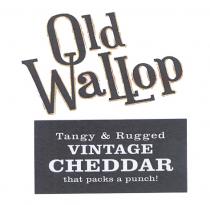 Old Wallop Tangy & Rugged VINTAGE CHEDDAR that packs a punch!