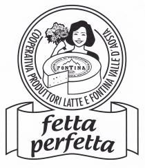 FONTINA COOPERATIVA PRODUTTORI LATTE E FONTINA VALLE D'AOSTA FETTA PERFETTA