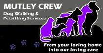 MUTLEY CREW Dog Walking & Petsitting Services From your loving home into our loving care