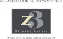 RELAXED LOOK. SUPERSOFT FEEL Relaxed Luxury Brought to you by Zodiac Clothing Company Ltd.