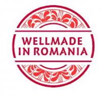 WELLMADE IN ROMANIA