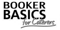 BOOKER BASICS for Caterers