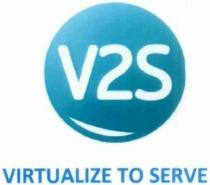 V2S VIRTUALIZE TO SERVE