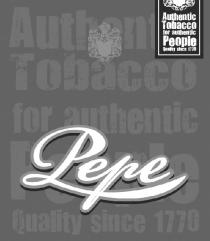 Pepe Authentic Tobacco for authentic People Quality since 1770