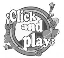 ¡CLICK AND PLAY!