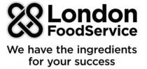 London FoodService We have the ingredients for your success