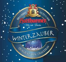 BRAUEREI HUTTHURM Hutthurmer Alles vom Feinsten WINTERZAUBER QUALITÄT AUS TRADITION