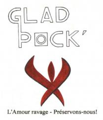 GLAD POCK' L'Amour Ravage - Préservons-Nous !