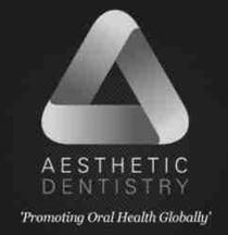 AESTHETIC DENTISTRY 'Promoting Oral Health Globally'