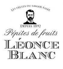 LES FRUITS DU SAVOIR-FAIRE DEPUIS 1892 Pépites de fruits LÉONCE BLANC