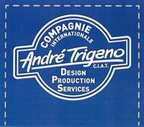 COMPAGNIE INTERNATIONALE ANDRE TRIGANO DESIGN PRODUCTION SERVICES