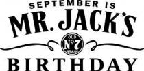 SEPTEMBER IS MR. JACK'S BIRTHDAY