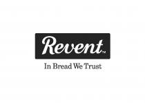 Revent In Bread We Trust