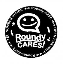 Roundy CARES! OPEN FOR HELP Roundy-SAFE TEL.NUMBER INSIDE Roundy-SAFE