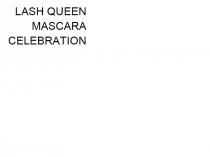 LASH QUEEN MASCARA CELEBRATION