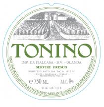 TONINO vino frizzante gassificato ottenuto mediante aggiunta di anidride carbonica IMP. DA ITALCASA - B.V. - OLANDA SERVIRE FRESCO imbottigliato da B.C.A. 1875 Srl 91025 - Marsala - Italia PRODOTTO IN ITALIA e750 ml alc.8% BEVAT SULFIETEN