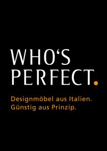 WHO'S PERFECT. Designmöbel aus Italien. Günstig aus Prinzip.