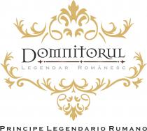 DOMNITORUL LEGENDAR ROMANESC PRINCIPE LEGENDARIO RUMANO