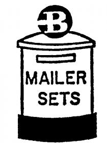 B MAILER SETS