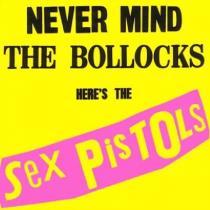 NEVER MIND THE BOLLOCKS HERE'S THE SEX PISTOLS