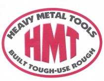 Heavy Metal Tools HMT Built Tough Use Rough