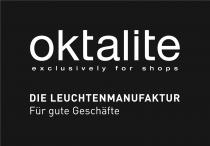 oktalite exclusively for shops DIE LEUCHTENMANUFAKTUR Für gute Geschäfte