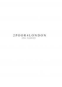 2Poor4London 2P4L Fashion